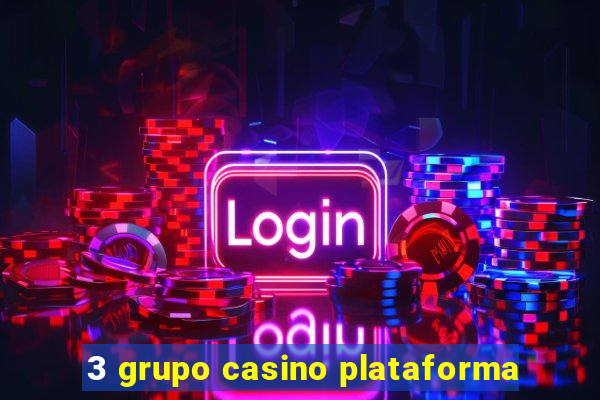 3 grupo casino plataforma