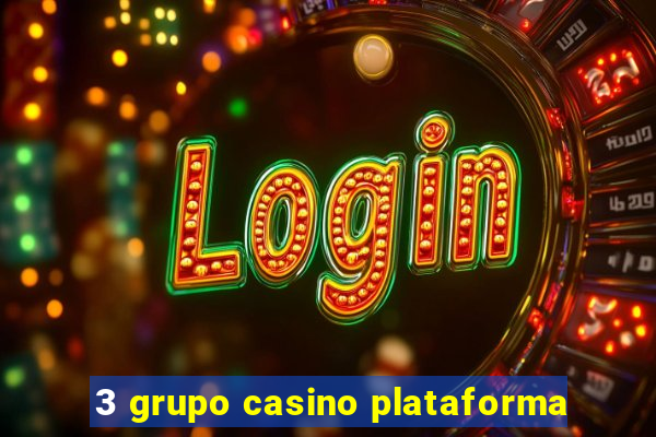 3 grupo casino plataforma