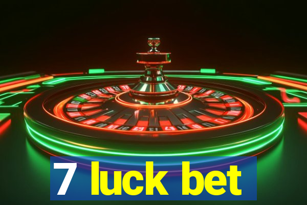 7 luck bet