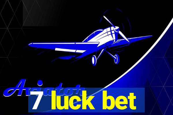 7 luck bet