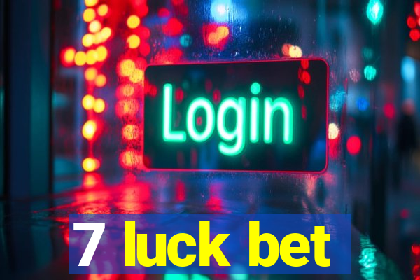 7 luck bet