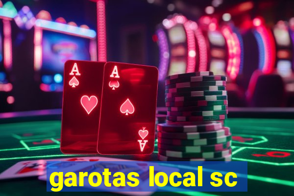 garotas local sc