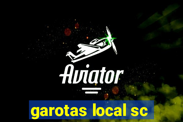 garotas local sc