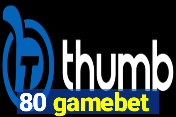 80 gamebet