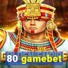 80 gamebet