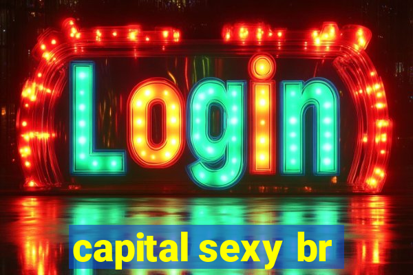 capital sexy br