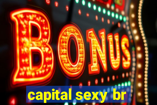 capital sexy br