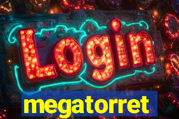 megatorret