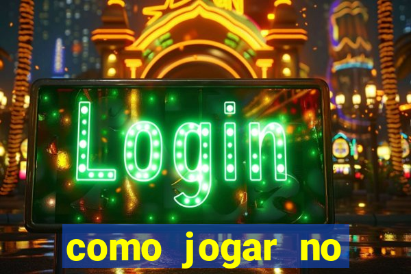 como jogar no tigre sem depositar