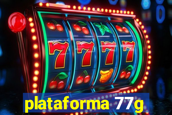 plataforma 77g