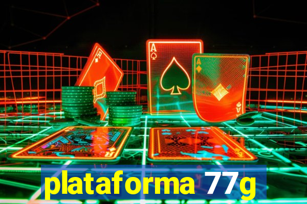 plataforma 77g