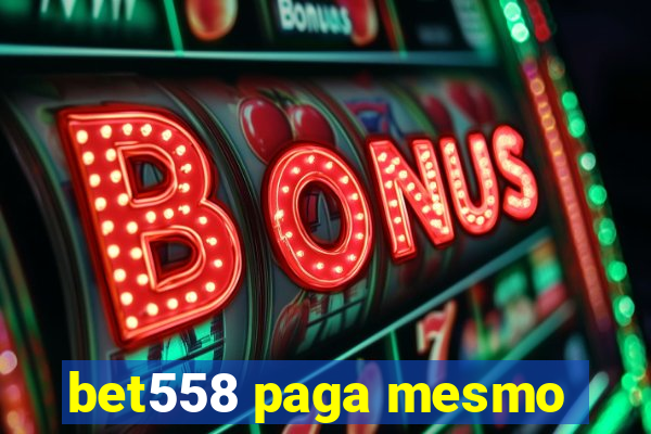 bet558 paga mesmo