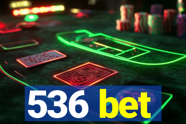 536 bet