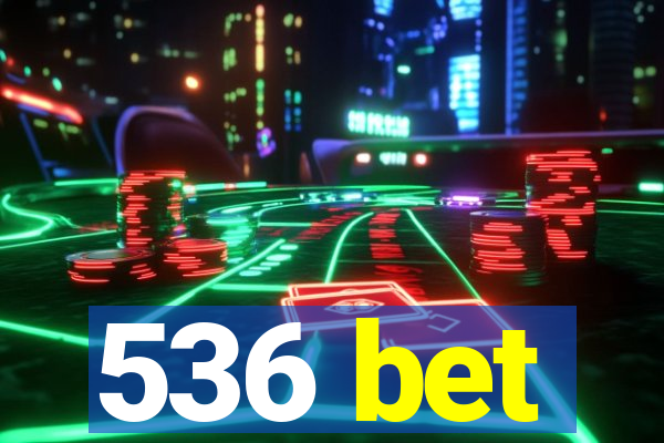 536 bet