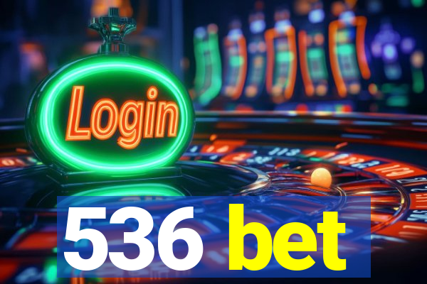 536 bet