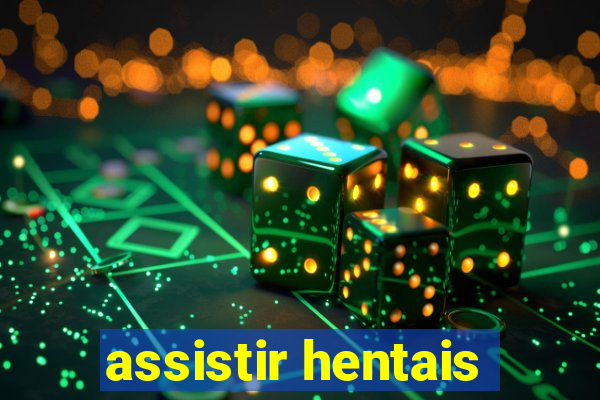 assistir hentais