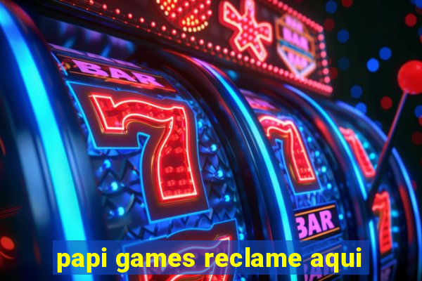 papi games reclame aqui