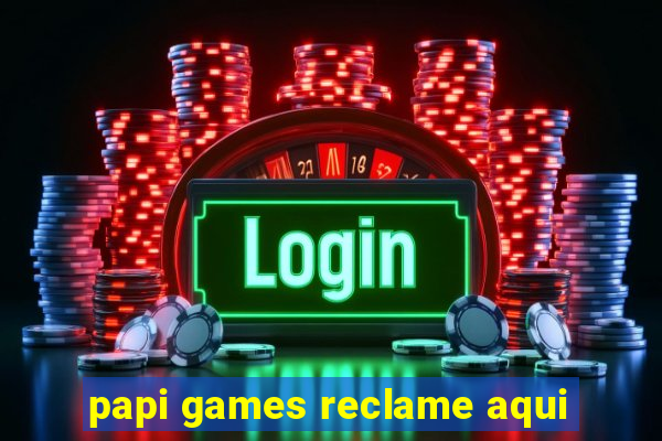 papi games reclame aqui