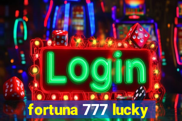 fortuna 777 lucky