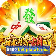 5500 bet plataforma