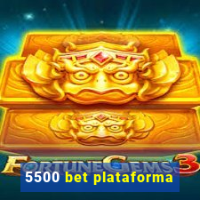 5500 bet plataforma