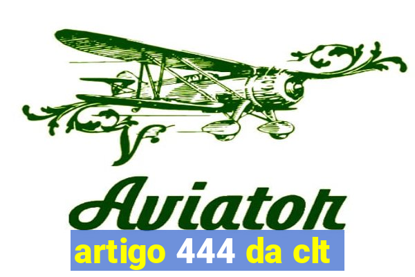 artigo 444 da clt