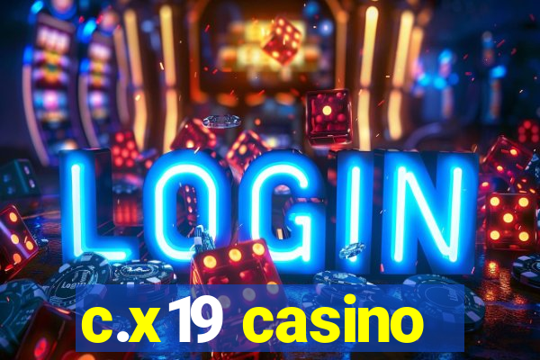 c.x19 casino