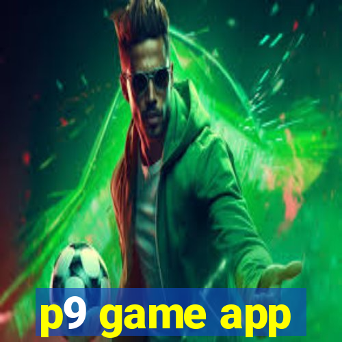 p9 game app