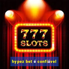 hypez bet é confiável