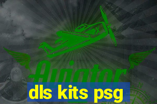 dls kits psg