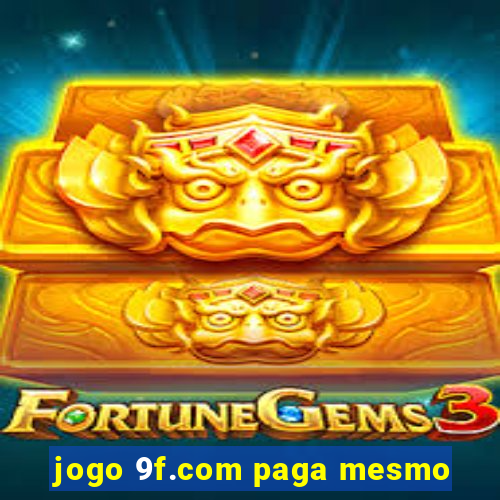 jogo 9f.com paga mesmo