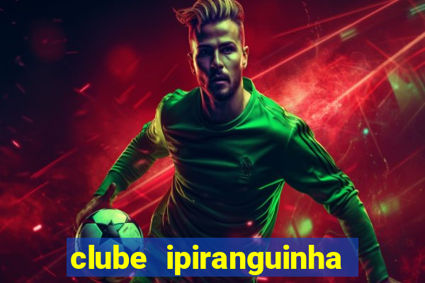 clube ipiranguinha porto alegre