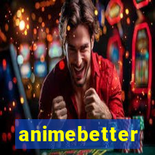 animebetter