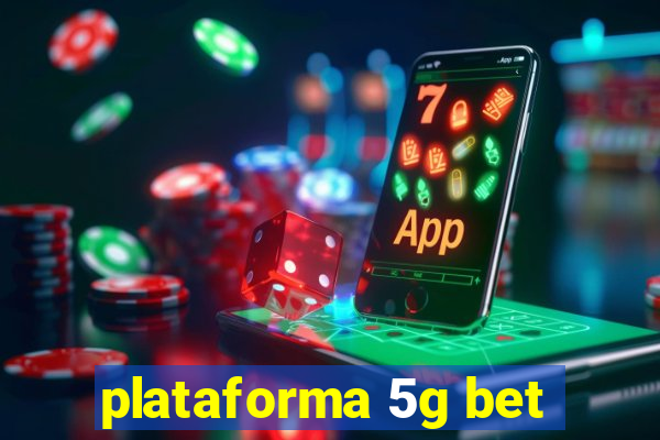 plataforma 5g bet