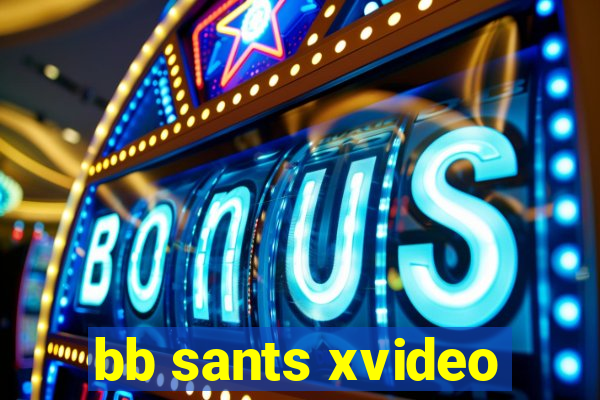 bb sants xvideo