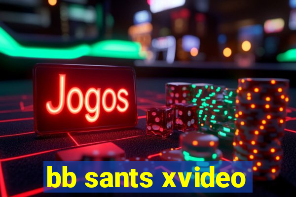 bb sants xvideo