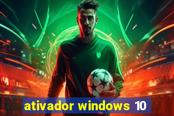 ativador windows 10