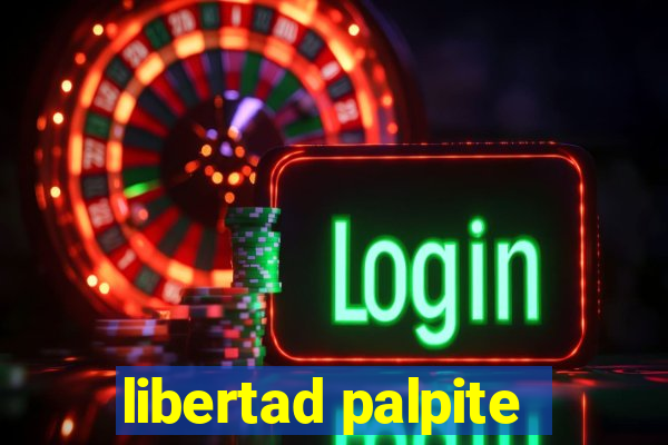 libertad palpite