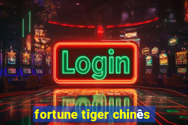 fortune tiger chinês