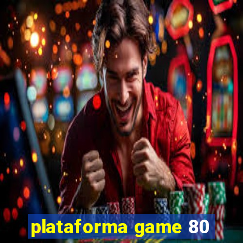 plataforma game 80