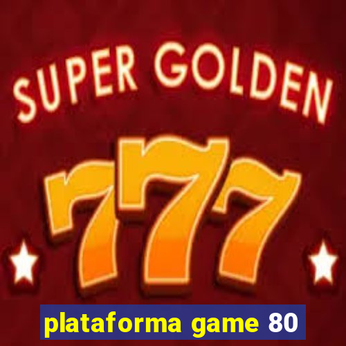 plataforma game 80