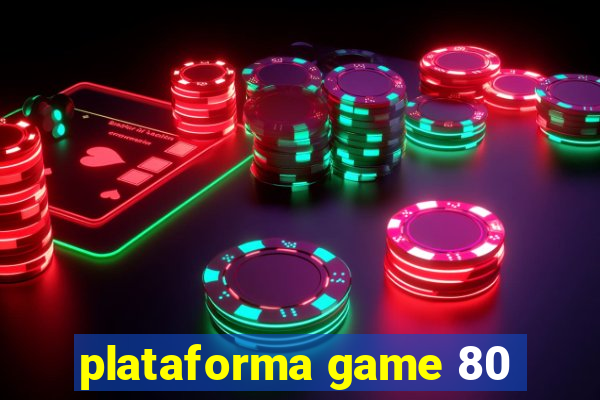 plataforma game 80