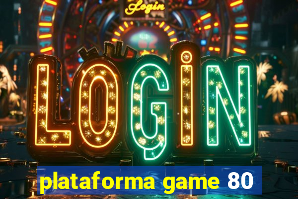 plataforma game 80