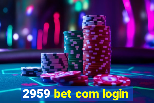 2959 bet com login