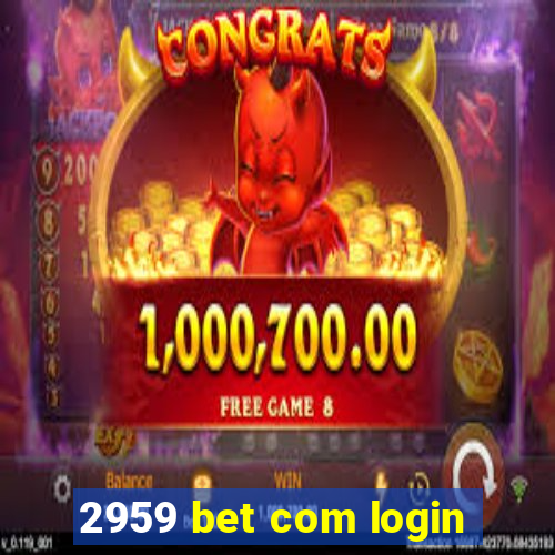 2959 bet com login