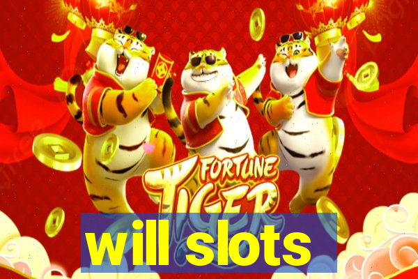 will slots