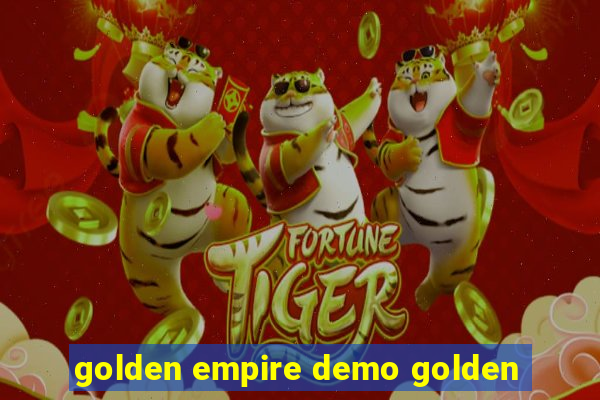 golden empire demo golden