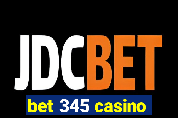 bet 345 casino