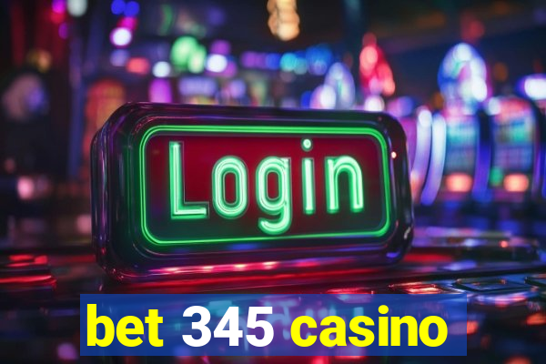 bet 345 casino