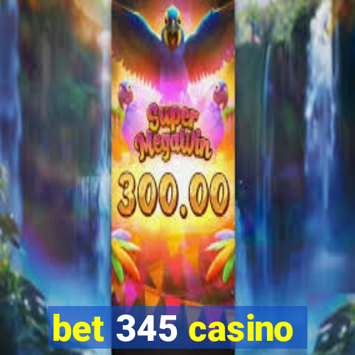 bet 345 casino